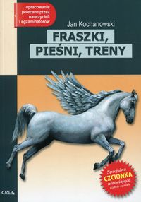 Fraszki,Pieśni,Treny Kochanowskiego z oprac. GREG