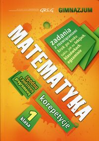 Książka - Matematyka Korepetycje GIMN kl.1