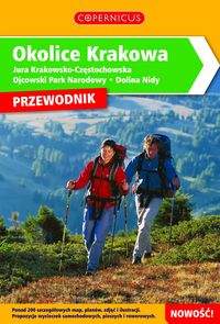 Okolice Krakowa Jura Krakowsko-Częstochowska, Ojcowski Park Narodowy, Dolina Nidy - Praca zbiorowa 