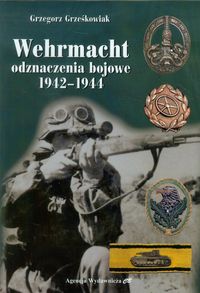 Książka - Wehrmacht. Odznaczenia bojowe 1942-1944