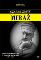 Książka - Czarno- żółty miraż. Sprawa Józefa Piłsudskiego...