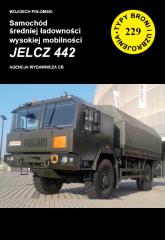 Książka - Samochód średniej ładowności wysokiej mobilności Jelcz 442. Typy broni i uzbrojenia. Tom 229