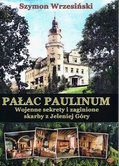 Książka - Pałac Paulinum. Wojenne sekrety i zaginione...