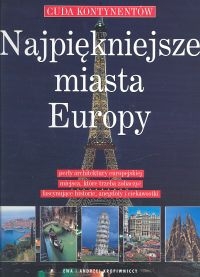 Cuda kontynentów. Najpiękniejsze miasta Europy