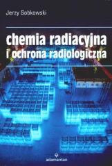 Książka - Chemia radiacyjna i ochrona radiologiczna