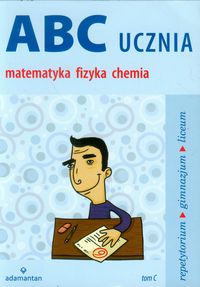 Książka - ABC ucznia Matematyka fizyka chemia Tom C