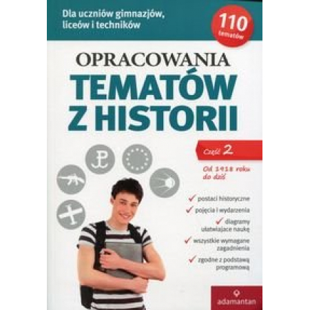 Opracowania tematów z historii. Część 2. Od 1918 roku do dziś