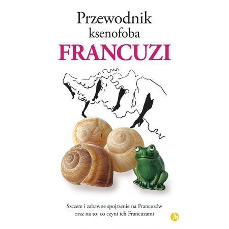 Przewodnik ksenofoba. Francuzi