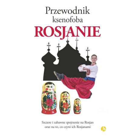 Przewodnik ksenofoba. Rosjanie