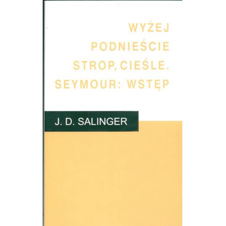 Książka - Wyżej podnieście strop, cieśle. Seymour: wstęp