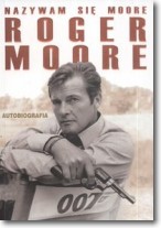 Książka - Nazywam się Moore Roger Moore