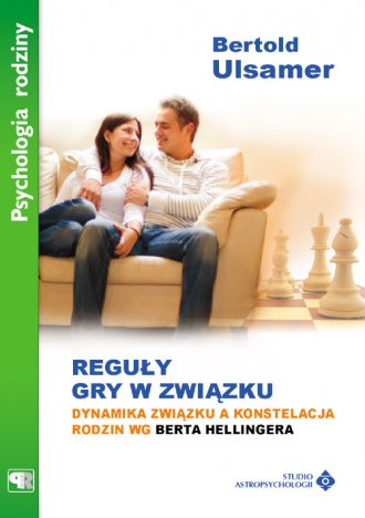 Książka - Reguły gry w związku Dynamika związku a konstelacja rodzin wg Berta Hellingera Bertold Ulsamer