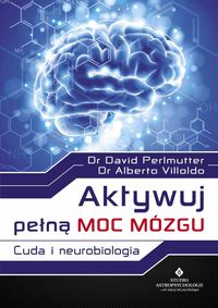 Książka - Aktywuj pełną moc mózgu cuda i neurobiologia
