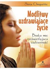 Książka - Modlitwy uzdrawiające życie. Boska moc rozświetlająca codzienność
