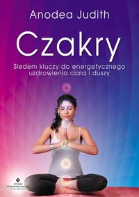 Książka - Czakry. Siedem kluczy do energetycznego uzdrowienia ciała i duszy