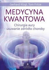 Książka - Medycyna kwantowa. Chirurgia aury-usuwanie źródeł choroby