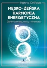 Książka - Męsko żeńska harmonia energetyczna źródło zdrowia mocy i witalności