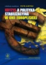 Książka - KRYZYS A POLITYKA STABILIZACYJNA W UNII EUROPEJSKIEJ