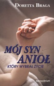 Mój syn anioł który wybrał życie