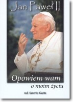 Książka - Jan Paweł II Opowiem wam o moim życiu