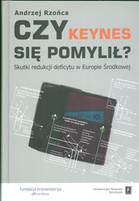 Książka - Czy Keynes się pomylił? Skutki redukcji deficytu w Europie Środkowej