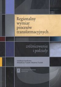 Książka - Regionalny wymiar procesów transformacyjnych