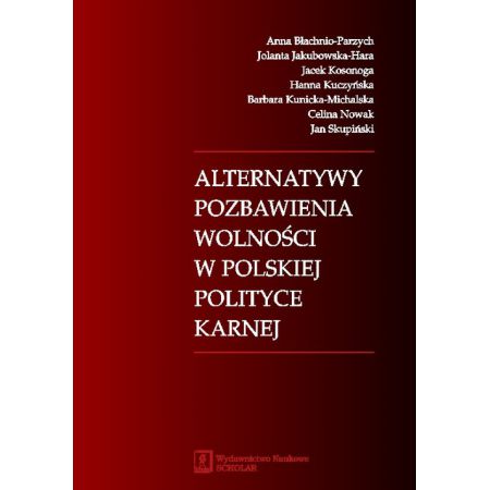 Książka - Alternatywy pozbawienia wolności w polskiej polityce karnej