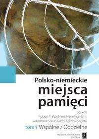 Książka - Polsko-niemieckie miejsca pamięci Tom 1