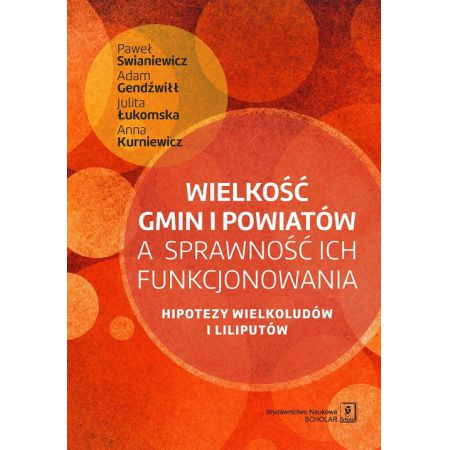 Książka - Wielkość gmin i powiatów a sprawność ich funkcjonowania