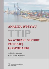 Książka - Analiza wpływu TTIP na wybrane sektory polskiej gospodarki