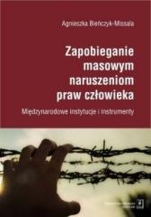 Książka - Zapobieganie masowym naruszeniom praw człowieka. Międzynarodowe instytucje i instrumenty