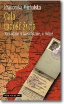 Książka - Cała radość życia. Na Wołyniu, w Kazachstanie, w Polsce. Wspomnienia