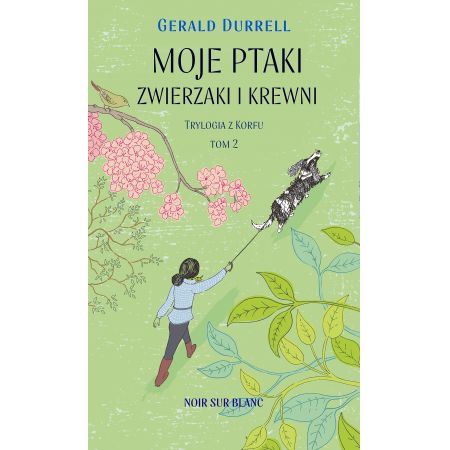 Książka - Moje ptaki zwierzaki i krewni. Trylogia z Korfu. Tom 2