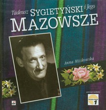 Książka - Tadeusz Sygietyński i Jego Mazowsze