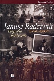 Książka - Janusz Radziwiłł 1880-1967 Biografia polityczna