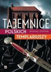 Książka - Tajemnice polskich templariuszy Andrzej Zieliński