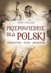 Książka - Przepowiednie dla Polski. Proroctwa, wizje, objawienia