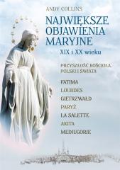 Książka - Największe Objawienia Maryjne XIX i XX wieku. Przyszłość Kościoła, Polski i świata