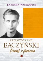 Książka - Krzysztof Kamil Baczyński. Pomnik z płomienia