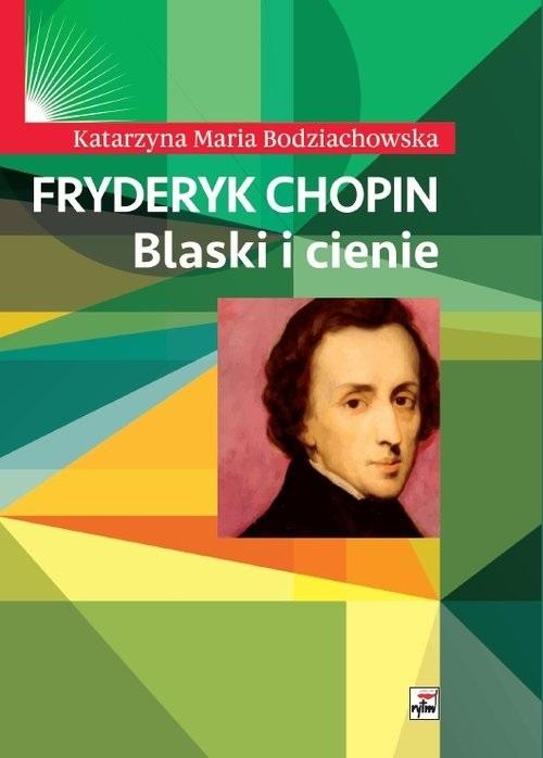 Książka - Fryderyk Chopin. Blaski i cienie
