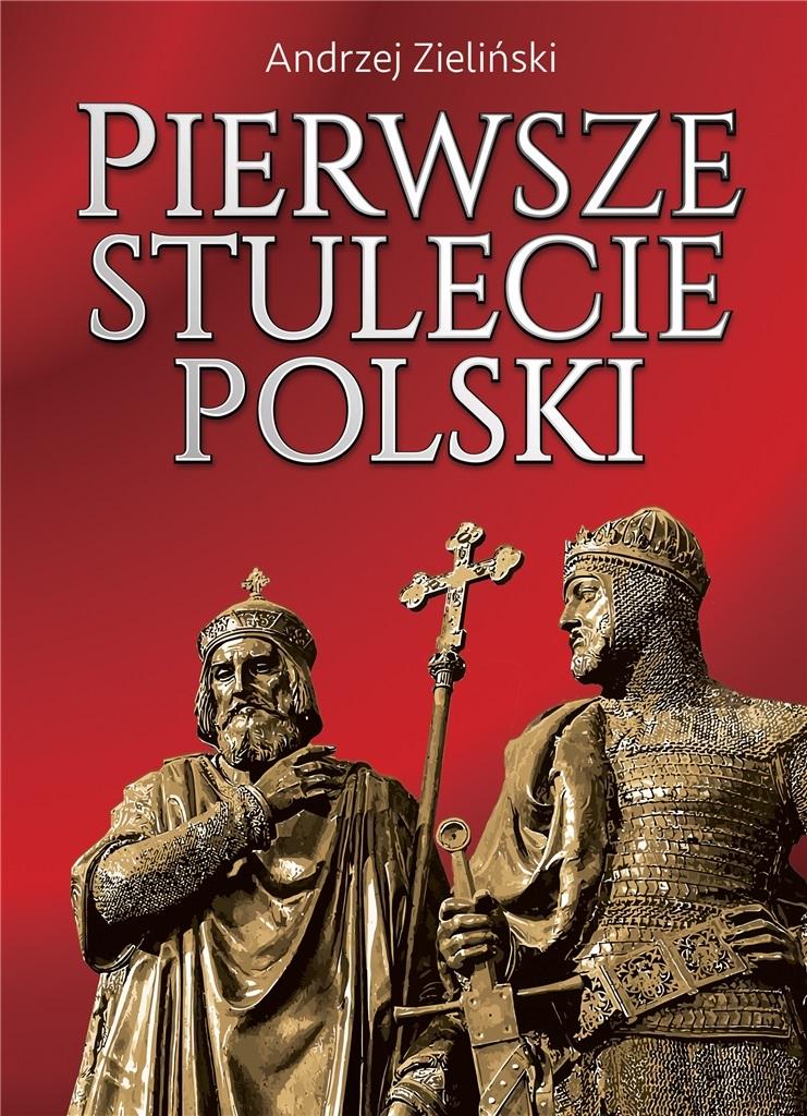 Książka - Pierwsze stulecie Polski