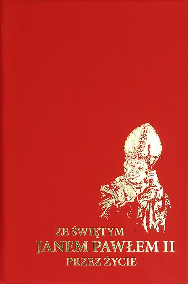 Książka - Ze Świętym Janem Pawłem II przez życie