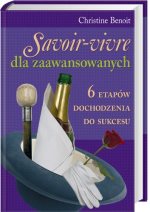 Savoir-vivre dla zaawansowanych: 6 etapów dochodzenia do sukcesu