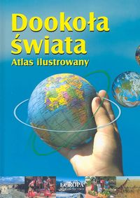 Książka - Dookoła świata. Atlas ilustrowany