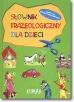 Książka - Słownik frazeologiczny dla dzieci