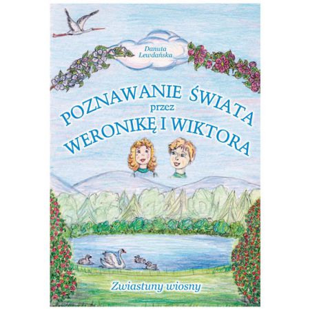 Zwiastuny wiosny. Poznawanie świata przez Weronikę i Wiktora