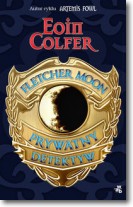 Książka - Fletcher Moon prywatny detektyw Eoin Colfer