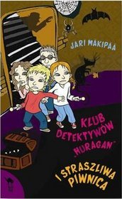Książka - Klub detektywów Huragan i straszliwa piwnica