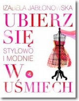 Książka - Ubierz się w uśmiech Stylowo i modnie Izabela Jabłonowska