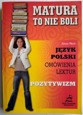 Książka - Matura - to nie boli. Pozytywizm. Język polski. Owówienia lektur